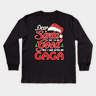 Dear Santa I Tried To Be Good But I Take After My GAGA T-Shirt Kids Long Sleeve T-Shirt